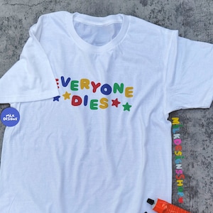 Everyone Dies TShirt / Funny Meme Shirt / Clowncore Aesthetic Tops / Clown Shirt / Inspirational Shirt / Funny Gift For Her / Gift For Him