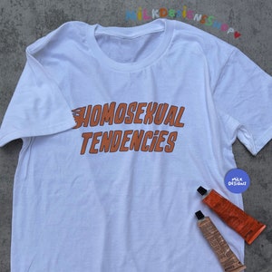 LGBT Shirt / Lesbian Shirt / Gay Shirt / Bisexual Shirt / Aesthetic Shirt / Pride TShirt / LGBT Gifts / Lesbian Gift / Homosexual Tendencies