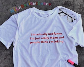 Sarcastic Statement Shirt: "I'm Actually Not Funny" Y2K Tee