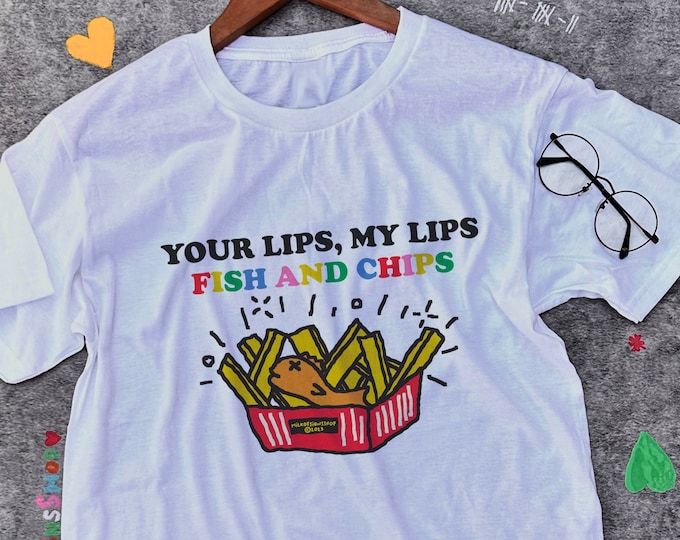 Your Lips My Lips Shirt / Funny Meme Shirt / Fish and Chips Shirt / Funny Gift For Her / Funny Gift For Him / Funny Summer TShirt