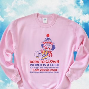 Clowncore Sweatshirt: Born to Clown Graphic Crewneck