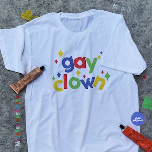 Gay Clown Shirt / Clowncore Aesthetic / Clowncore Shirt / Clowncore Clothing / Gay Gifts / Lesbian Shirt / Clowncore Clothes image 1