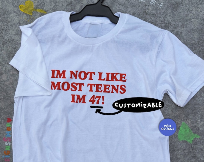 Im Not Like Most Teens Shirt / Funny Birthday Shirt / Meme Shirt / Birthday Gift For Her / Funny Gift For Him / Custom Birthday Shirt