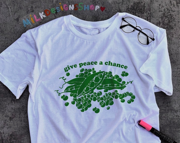Give Peas A Chance / Funny Pun Shirts / Love and Peace Shirt / Hippie Shirt / Retro Shirt / Vintage Aesthetic / Vegan Shirt / Gift For Vegan