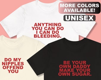 Funny Feminist Quote Shirt: Unisex Statement Tee