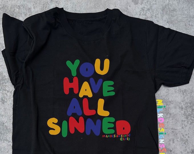 You Have All Sinned Shirt / Clowncore Shirt / Kidcore Shirt / Funny TShirt / Funny Meme Shirt / Funny Gift For Her / Funny Gift For Him