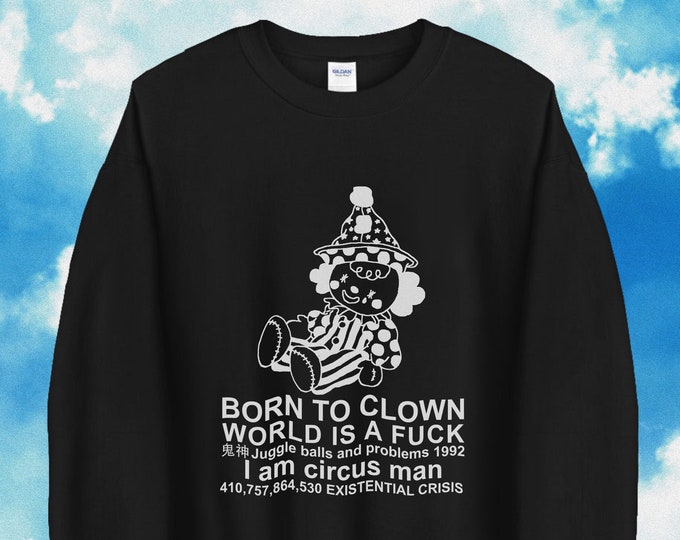 Born To Die World Is A Fuck Aesthetic Sweatshirt / Clowncore Clothes / Clowncore Clothing / Clown Sweatshirt / Gift For Her / Gift For Him