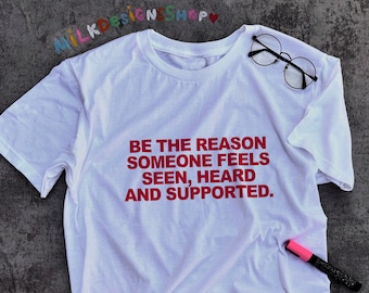 Inspirational Shirt / Quote Shirt / Motivational Shirt / Positivity Shirt / Teacher Shirt / Wellness Shirt / Gift For Her / Gift For Him