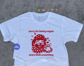 Funny Clown Shirt: Sorry For Being Vague Meme, Clowncore Clothing