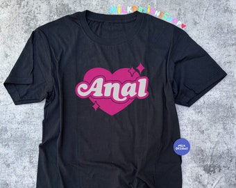 NSFW Anal Shirt / Y2K Tops / Y2K Clothing / Y2k Aesthetic Gay Shirt / Sissy Shirt / LGBT Shirt / Gift For Her / Gift For Him / Slut Shirt