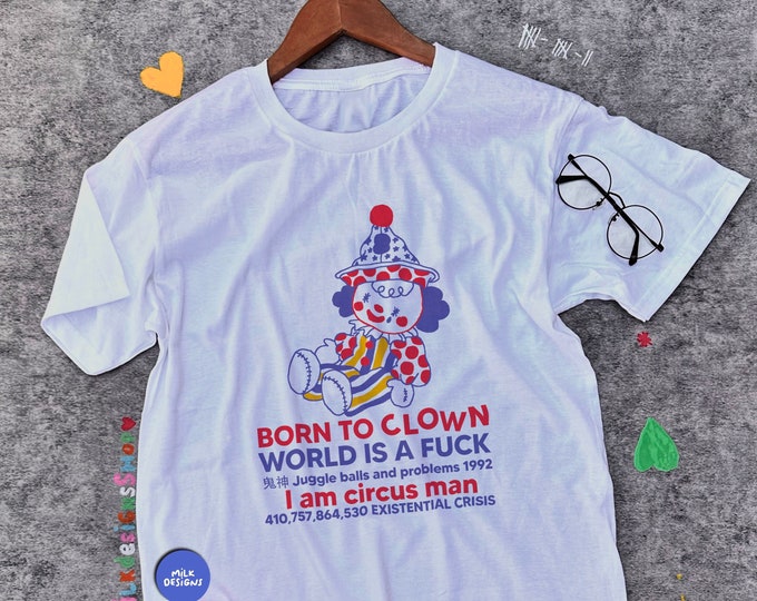 Clowncore Clothing / Clown Shirt / Clowncore Shirt / Funny Meme Shirt / Funny Shirt / Meme Shirt / Funny Gift For Her / Gift For Him
