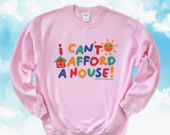 I Cant Afford A House Sweatshirt / Clowncore Sweatshirt / Kidcore Clothes / Clown Crewneck Sweatshirt / Funny Gift For Her / Gift For Him