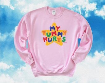 My Tummy Hurts Sweatshirt - Clowncore Kidcore Crewneck