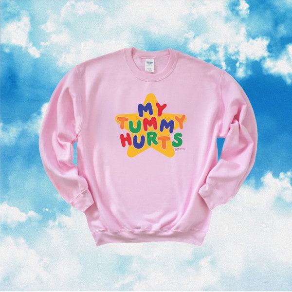 My Tummy Hurts / Clowncore Sweatshirt / Clowncore Clothing / Kidcore Crewneck Sweatshirt / Kidcore Clothes / Gift For Her / Gift For Him