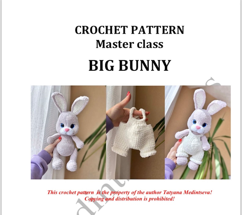 May include: Crochet pattern for a large, gray bunny with white accents. The bunny is wearing a white crocheted outfit with straps. The text "CROCHET PATTERN Master class BIG BUNNY" is at the top of the image. The text "This crochet pattern is the property of the author Tatyana Medintseva! Copying and distribution is prohibited!" is at the bottom of the image.