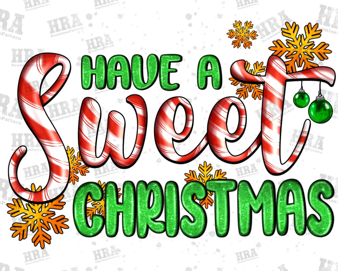 Have A Sweet Christmas Png Sublimation Design, Christmas Png, Happy ...