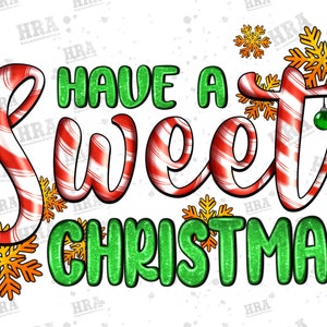 Have A Sweet Christmas Png Sublimation Design, Christmas Png, Happy ...
