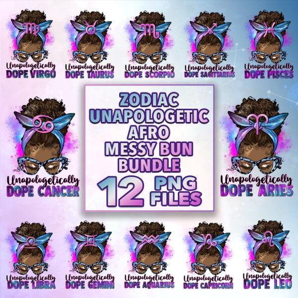 Zodiac unapologetic afro messy bun bundle png, zodiac signs png, horoscopes png, zodiac png, astrology png, sublimate designs download