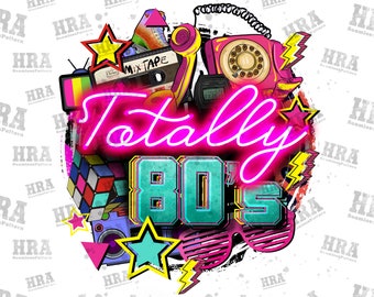 Totalement 80's Png Sublimation Design, Retro Png, Love 80's Png, 80's Party Png, Retro 80's Png, vintage 1980's Png, 80's Png, Téléchargement numérique