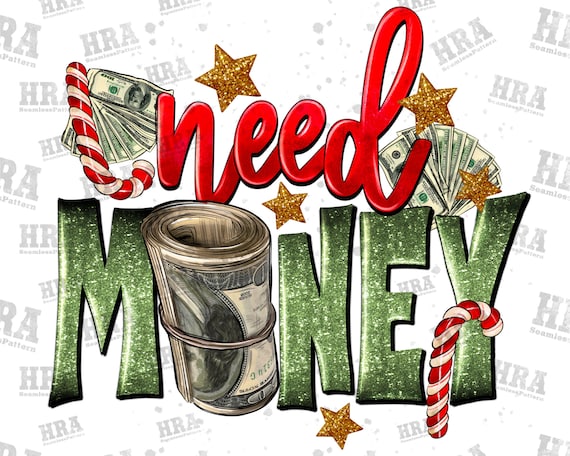 Need Money Christmas Png Sublimation Design, Merry Christmas Png, Money  Cash Png, Dollar Bills Png, Roll of Money Png, Digital Download - Etsy
