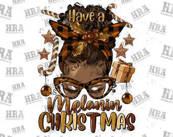 Have A Melanin Christmas Afro Messy Bun Png Sublimation Design, Black Woman Png, Melanin Woman Png, Afro Christmas Png, Digital Download