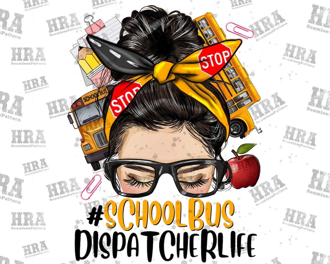 School Bus Dispatcher Life Messy Bun Png Sublimation Design Etsy