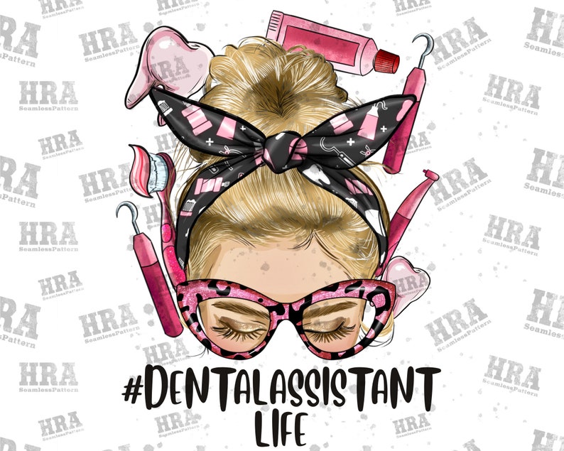 Blonde Messy Bun Dental Assistant Life Png Sublimation Design Etsy
