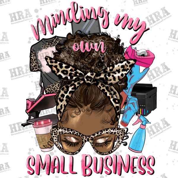 Afro messy bun minding my own small business png sublimation design download, small business owner png, boss png, sublimate designs download