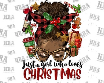 Just A Girl Who Loves Christmas Afro Messy Bun Png Sublimation Design, Black Woman Png, Afro Messy Bun Png Christmas Png, Digital Download