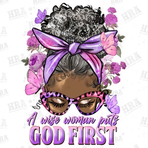 Afro messy bun a wise woman puts god first pink and purple theme png, black woman png, Christian png, sublimate designs download