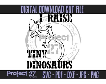 I raise tiny dinosaurs Crested Gecko with Tail Digital Download Cut File - svg png dxf jpg jpeg pdf - for cricut / silhouette cameo