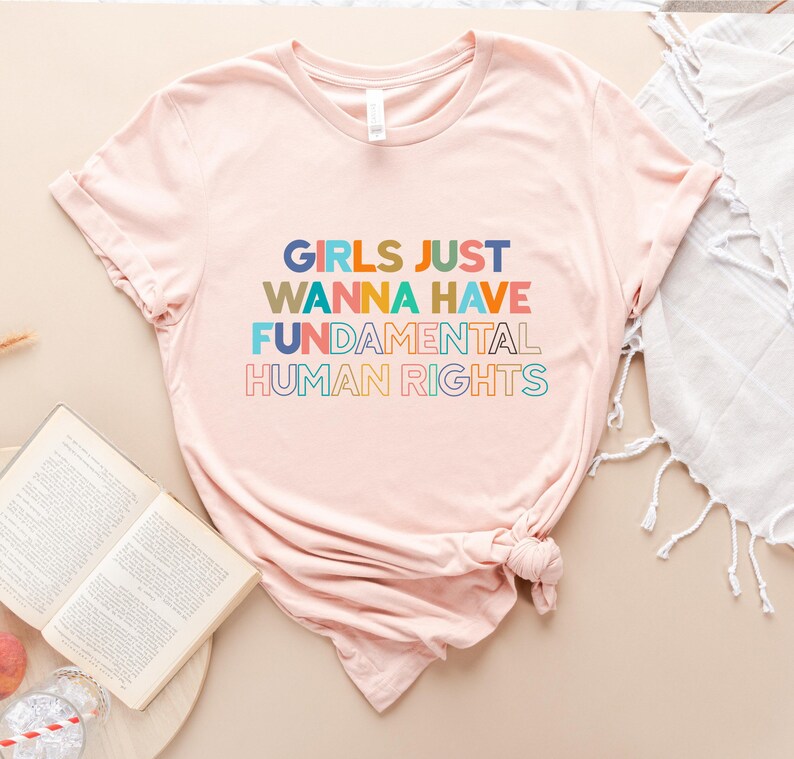 Girls Just Wanna Have Fundamental Human Rights Shirt, Women's Rights shirt, Feminist Shirts, Fundamental, Rights 