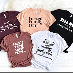 Family Vacation Shirts Funny Family Shirts Matching Vacation Shirts Beer Me Forced Family Fun Dysfunctional Family