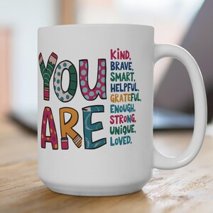 Uplifting 15oz Ceramic Mug: Motivational Affirmations for Self-Love, Kindness & Positive Thinking