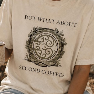 Second Coffee Shirt Comfort Colors® Cozy Fantasy Tee Bookish Cottagecore Gift for Her Funny Caffeine Lover Vintage Homebody Graphic Tee