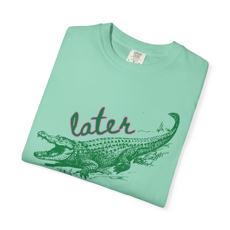 Later Gator Shirt Funny Alligator Tee Sarcastic Pun Animal Lover Gift Retro Vintage Comfort Colors Women Graphic image 9