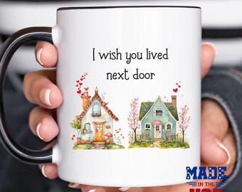 I Wish You Lived Next Door Mug Best Friend Long Distance Gift Friendship Coffee Cup Sentimental Birthday
