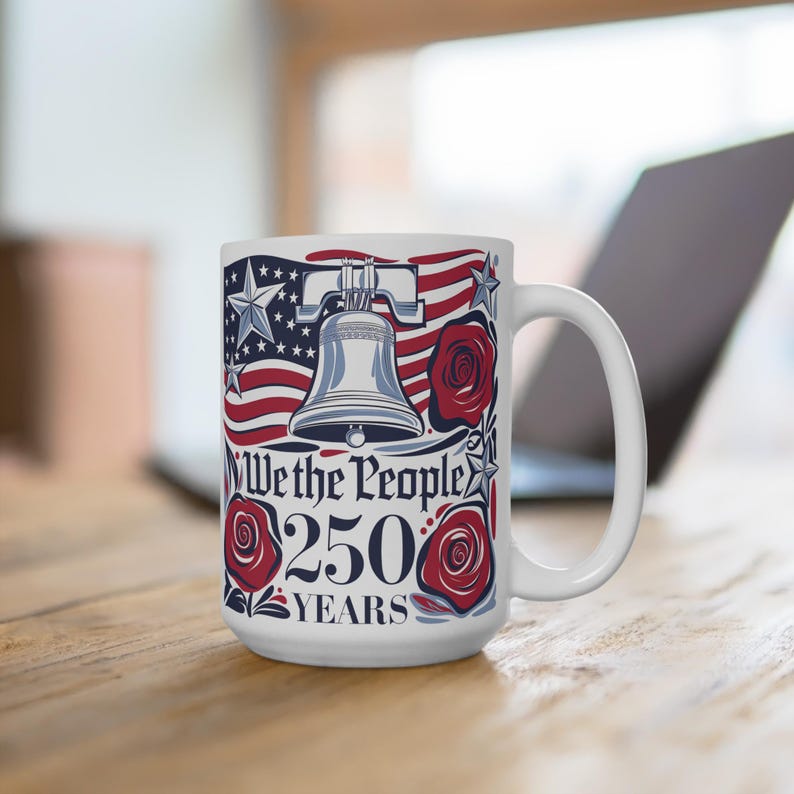 We The People Patriotic Mug 250 Years USA Coffee Cup Liberty Bell American Flag Mug Patriotic Gift Him Her image 1
