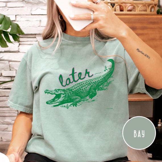 Later Gator Shirt Funny Alligator Tee Sarcastic Pun Animal Lover Gift Retro Vintage Comfort Colors Women Graphic