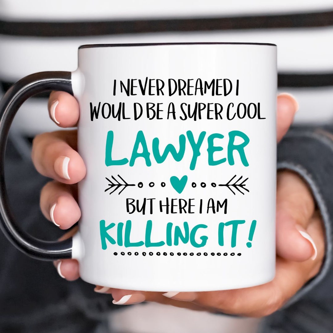 Funny Sarcastic Lawyer Work Gift Mug I Never Dreamed I'd Etsy