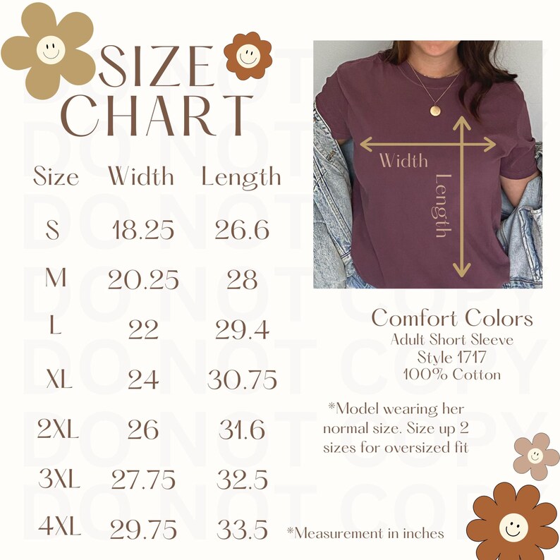 May include: Size chart for a Comfort Colors adult short sleeve shirt, style 1717, made of 100% cotton. Measurements in inches are provided for sizes S through 4XL, including width and length. The chart is displayed with a flower graphic.