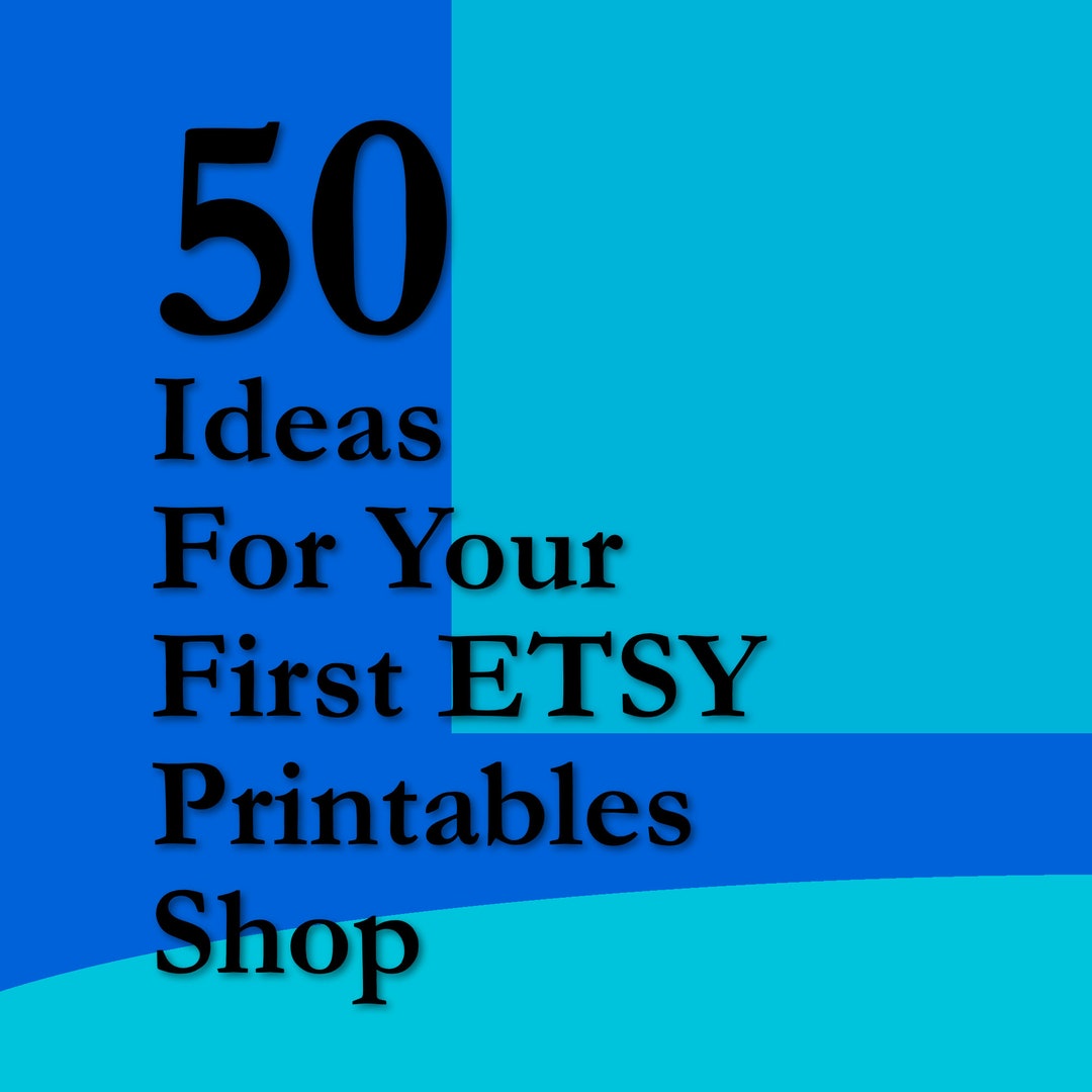 50 Ideas to Start Your Printable Business on ETSY - Etsy