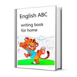 May include: A book titled "English ABC writing book for home" featuring a cartoon tiger on the cover. The tiger is orange and black with a blue shirt and is kicking its leg up in the air.