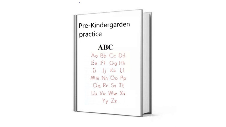 May include: A white book with the title "Pre-Kindergarten practice ABC" and a list of the alphabet in lowercase letters.