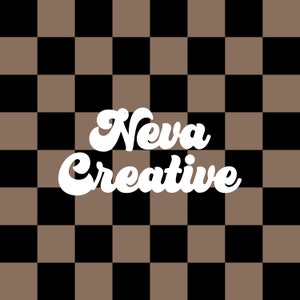 May include: White text on a brown and black checkered background reads "Neva Creative".