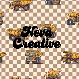 May include: A seamless pattern featuring yellow dump trucks on a brown and white checkered background. The text "Never Creative" is written in black cursive font.