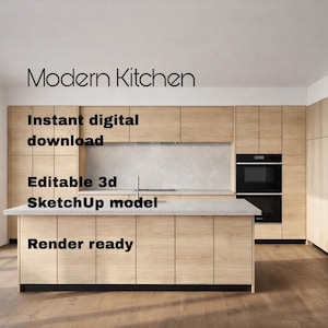 May include: A modern kitchen design with light wood cabinetry, a central island, and stainless steel appliances. The image includes text that reads "Modern Kitchen", "Instant digital download", "Editable 3d SketchUp model", and "Render ready".