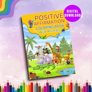 Printable Affirmation Coloring Book for Kids – Positive, Mindful and Inspirational Self-Care Pages to Boost Self Confidence in Children