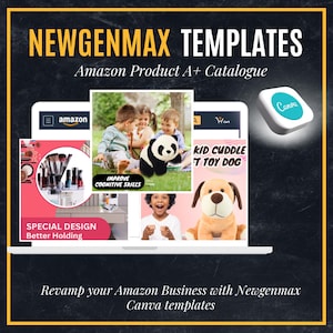 May include: A promotional image for Newgenmax templates. The image features a laptop displaying Amazon product A+ catalogue examples, including a makeup organiser, children with a panda toy, and a stuffed dog. The Canva logo is also present. Text includes "Revamp your Amazon Business with Newgenmax Canva templates."