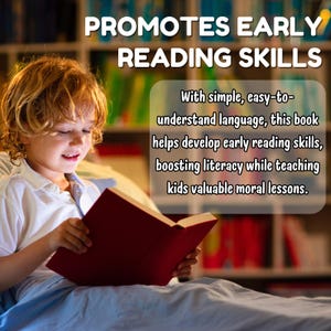 May include: A young boy sits in bed reading a red book. The text on the page reads "PROMOTES EARLY READING SKILLS. With simple, easy-to-understand language, this book helps develop early reading skills, boosting literacy while teaching kids valuable moral lessons."